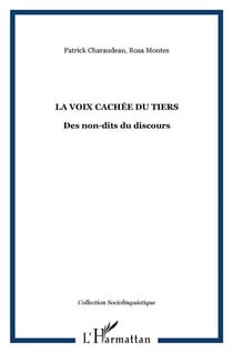 La voix cachée du tiers : Des non-dits du discours