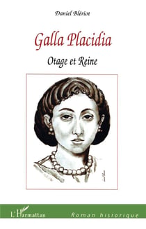 Galla Placidia : Otage et reine