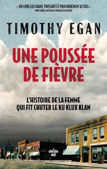 Une poussée de fièvre : L'histoire de la femme qui fit chuter le Ku Klux Klan