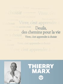 Deuils, des chemins pour la vie : Vivre, c'est apprendre à choisir