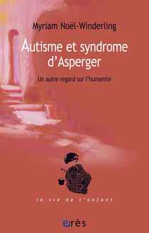 Autisme et syndrome d'Asperger - un autre regard sur l'humanité