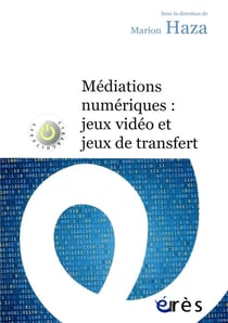 Médiations numériques - jeux vidéo et jeux de transfert