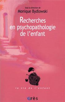 Recherches en psychopathologie de l'enfant - de la méthode à la clinique