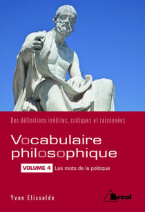 Vocabulaire philosophique Tome 4 - les mots de la politique