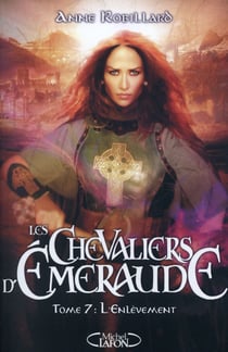 Les Chevaliers d'Émeraude Tome 7 : l'enlèvement