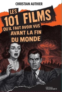 Les 101 films qu'il faut avoir vus avant la fin du monde