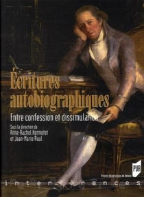 Écritures biographiques - entre confession et dissimulation