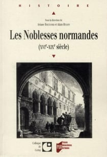 Les noblesses normandes - XVI-XIX siècle