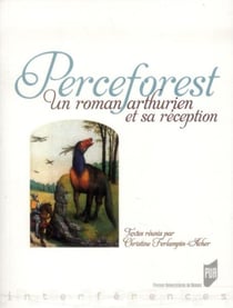 Perceforest - un roman arthurien et sa réception