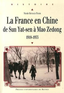 La France en Chine - de Sun Yat-sen à Mao Zedong - 1918-1953