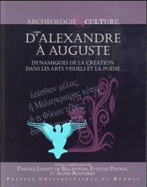 D'Alexandre à Auguste - dynamiques de la création dans les arts visuels et la poésie