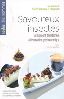 Savoureux insectes- de l'aliment traditionnel à l'innovation gastronomique