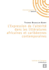 L'expression de l'altérité dans les littératures africaines et caribéennes contemporaines
