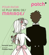 PATCH : pour avoir le plus beau des mariages