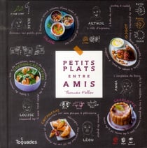 Petits plats entre amis : autour du monde, sans selever, au jardin et pas un gramme de plus !