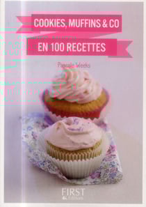 Cookies, muffins & co en 100 recettes