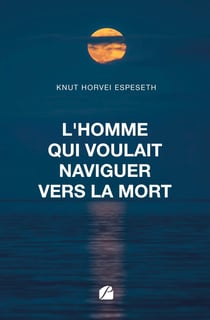 L'homme qui voulait naviguer vers la mort