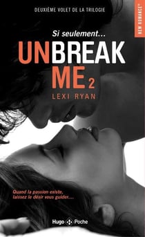 Unbreak me Tome 2 : si seulement...
