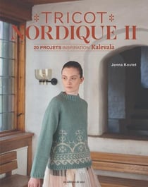 Tricot nordique 2 : 20 projets inspiration Kalevala