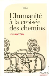 L'humanite a la croisee des chemins