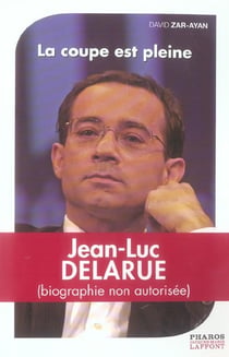 Delarue - la coupe est pleine