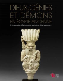 Dieux, génies et démons en egypte ancienne - catalogue d'exposition