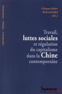 Travail, luttes sociales et régulation du capitalisme dans la Chine contemporaine