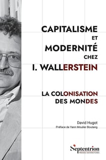 Capitalisme et modernité chez I. Wallerstein : La colonisation des mondes