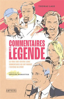 Commentaires de légende : Ils vous font revivre leurs commentaires qui ont marqué l'histoire du sport
