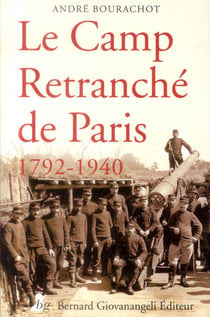Le camp retranché de Paris - 1792-1940