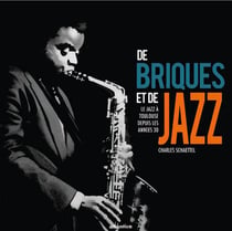 De briques et de jazz - le Jazz à Toulouse depuis les années 30 (2e édition)