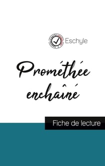 Prométhée enchaîné, d'Eschyle - fiche de lecture