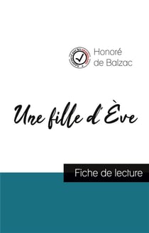 Une fille d'Eve de Balzac (fiche de lecture et analyse complète de l'oeuvre)