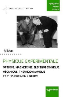 Physique expérimentale - optique, magnétisme, électrotechnique, mécanique, thermodynamique et physique non linéaire