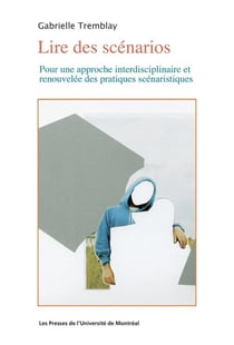 Lire des scénarios : Pour une approche interdisciplinaire et renouvelée des pratiques scénaristiques
