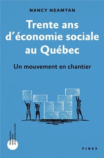 Trente ans d'économie sociale au Québec - un mouvement en chantier