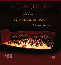 Les violons du roy : a la mesure d'un reve