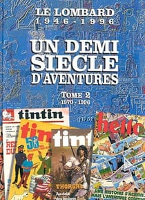 Auteurs lombard - le lombard 1946-1996 : un demi siecle d'aventures (t2)