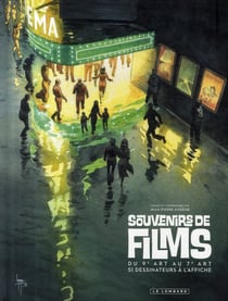 Souvenirs de films - du 9ème art au 7ème art - 51 dessinateurs à l'affiche