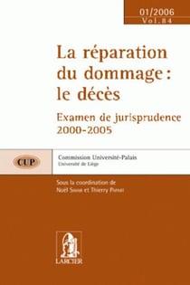 La reparation du dommage : le deces - examen de jurisprudence 2000-2005