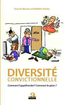 Diversite convictionnelle : Comment l'appréhender ? Comment la gérer ?