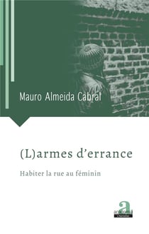 (l)armes d'errance - habiter la rue au feminin