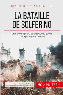 La bataille de Solferino - aux origines de la Croix-Rouge