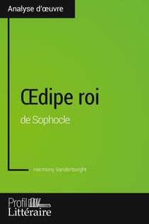 Oedipe roi de Sophocle - analyse approfondie