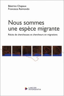 Nous sommes une espèce migrante : Récits de chercheuses et chercheurs en migrations