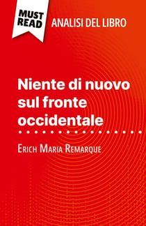 Niente di nuovo sul fronte occidentale di Erich Maria Remarque (Analisi del libro) : Analisi completa e sintesi dettagliata del lavoro
