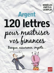 Argent - 120 lettres pour gérer son argent