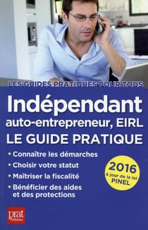 Indépendant, auto-entrepreneur, eirl (édition 2016)