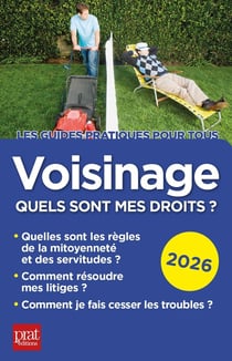 Voisinage, quels sont mes droits ? (édition 2026)