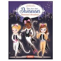 Une, deux, trois danseuses Tome 8 : bienvenue à Broadway !